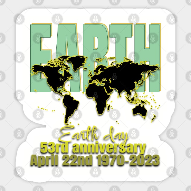 Earth Day Everyday Earth Day - Planet Anniversary 2023. Sticker by TeeText